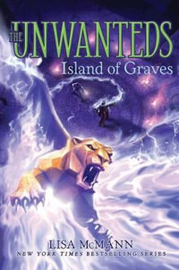 Island of Graves : Unwanteds - Lisa McMann