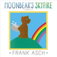 Moonbear's Skyfire : Moonbear - Frank Asch