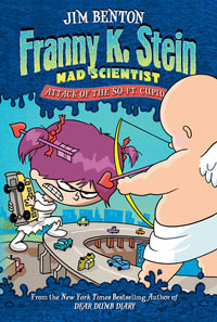 Attack of the 50-Ft. Cupid : Franny K. Stein, Mad Scientist - Jim Benton