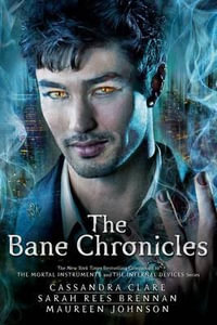 The Bane Chronicles : Bane Chronicles - Cassandra Clare