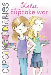 Katie and the Cupcake War : Cupcake Diaries - Coco Simon