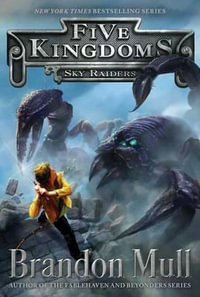 Sky Raiders : Five Kingdoms - Brandon Mull