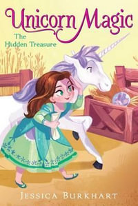 The Hidden Treasure : Unicorn Magic - Jessica Burkhart