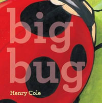 Big Bug : Classic Board Books - Henry Cole