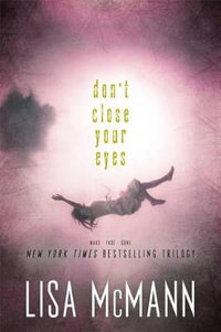 Don't Close Your Eyes : Wake; Fade; Gone - Lisa McMann