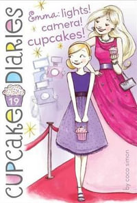 Cupcake Diaries #19 : Emma, Lights! Camera! Cupcakes! - Coco Simon