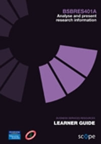 BSBRES401A Analyse and present research information Learner Guide - Pearson Scope