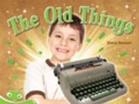 Bug Club Level 14 - Green : The Old Things (Reading Level 14/F &P Level H) - Diana Noonan