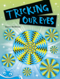 Bug Club Level 17 - Turquoise : Tricking Our Eyes (Reading Level 17/F &P Level J) - Dawn McMillan