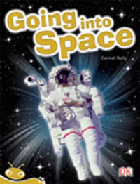 Bug Club Level 22 - Gold : Going into Space (Reading Level 22/F &P Level M) - Carmel Reilly