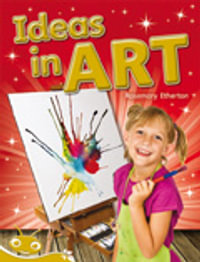 Bug Club Level 22 - Gold : Ideas In Art (Reading Level 22/F &P Level M) - Etherton, Rosemary