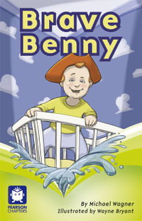 Brave Benny : Pearson Chapters (Year 2) - Michael Wagner