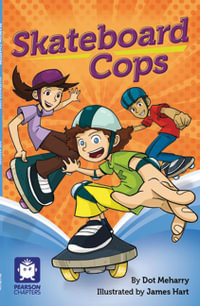 Skateboard Cops : Pearson Chapters (Year 4) - Dot Meharry