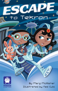 Escape to Teckron : Pearson Chapters (Year 4) - Margaret McAlister