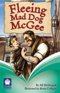 Fleeing Mad Dog McGee : Pearson Chapters (Year 6) - McDougall, Jill