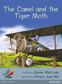 Sails Advanced Fluency Silver : The Camel and the Tiger Moth - Glynne MacLean