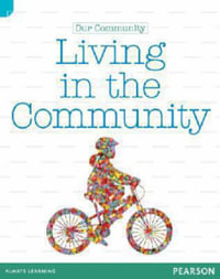 Discovering History (Lower Primary) Our Community : Living in the Community (Reading Level 29/F &P Level T) - Jo Tayler