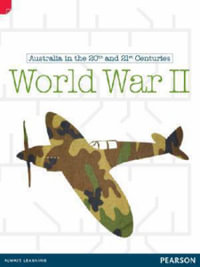 Discovering History (Upper Primary) Australia in the 20th and 21st Centuries : World War II (Reading Level 30+/F &P Level X) - Sally Bullen