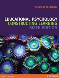 Educational Psychology - Constructing Learning : 6th edition - Dennis M. McInerney