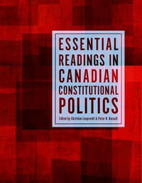 Essential Readings in Canadian Constitutional Politics : G - Reference, Information and Interdisciplinary Subjects Ser. - Christian Leuprecht