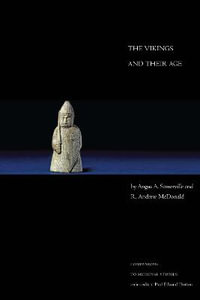 The Vikings and Their Age : Companions to Medieval Studies - Angus A. Somerville