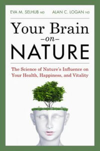 Your Brain on Nature - Eva M. Selhub