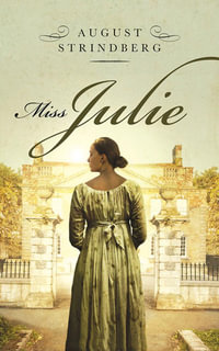 Miss. Julie - August Strindberg