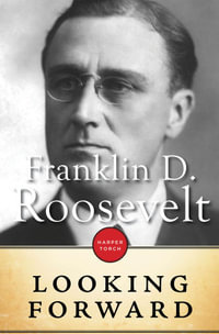 Looking Forward - Franklin Delano Roosevelt