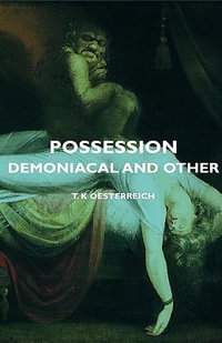 Possession - Demoniacal and Other - T. K. Oesterreich