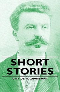 Short Stories - Guy de Maupassant