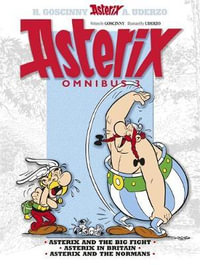 Asterix Omnibus 3 : Asterix and the Big Fight. Asterix in Britain. Asterix and the Normans. - Rene Goscinny