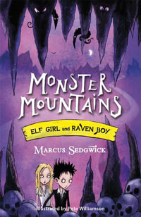 Monster Mountains : Raven Boy and Elf Girl Series : Book 2 - Marcus Sedgwick