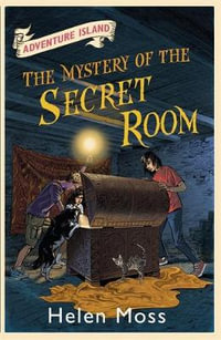 Adventure Island: The Mystery of the Secret Room : Book 13 - Helen Moss