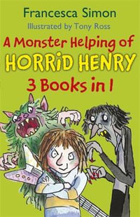 A Monster Helping of Horrid Henry 3-in-1 : Horrid Henry Rocks/Zombie Vampire/Monster Movie - Francesca Simon
