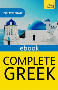 Complete Greek : Intermediate eBook - Aristarhos Matsukas