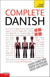 Complete Danish Beginner to Intermediate Course : Learn to read, write, speak and understand a new language with Teach Yourself - Bente Elsworth