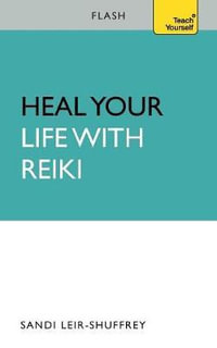 Flash : Heal Your Life with Reiki : Flash (Hodder Education) - Sandi Leir-Shuffrey