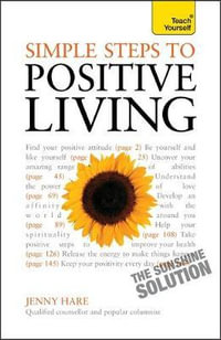 Simple Steps to Positive Living : Teach Yourself - Jenny Hare