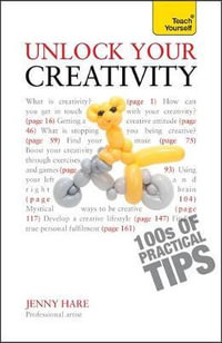 Unlock Your Creativity : Teach Yourself - Jenny Hare