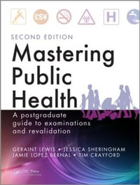 Mastering Public Health : A Postgraduate Guide to Examinations and Revalidation, Second Edition - Geraint Lewis