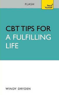 CBT Tips for a Fulfilling Life : Flash - Windy Dryden