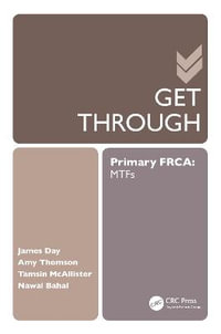 Get Through Primary FRCA : MTFs - James Day