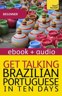 Get Talking Brazilian Portuguese in Ten Days Beginner Audio Course : Audio eBook - Sue Tyson-Ward