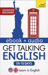 Get Talking English in Ten Days Beginner Audio Course : Learn in English: Enhanced Edition - Rebecca Moeller