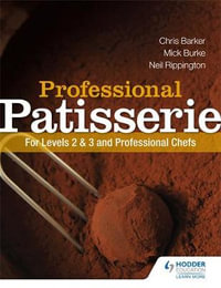 Professional Patisserie : For Levels 2, 3 and Professional Chefs - Chris Barker