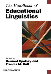 The Handbook of Educational Linguistics : Blackwell Handbooks in Linguistics - Bernard Spolsky