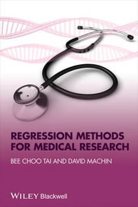 Regression Methods for Medical Research - Bee Choo Tai