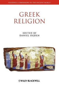 A Companion to Greek Religion : Blackwell Companions to the Ancient World - Daniel Ogden