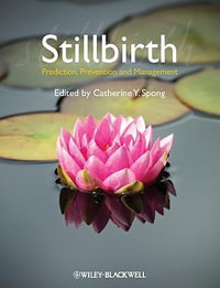 Stillbirth : Prediction, Prevention and Management - Catherine Y. Spong