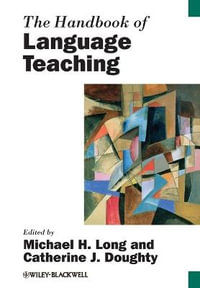 The Handbook of Language Teaching : Blackwell Handbooks in Linguistics - Michael H. Long